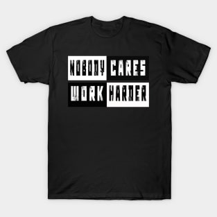 Nobody Cares Work Harder GYM T-Shirt